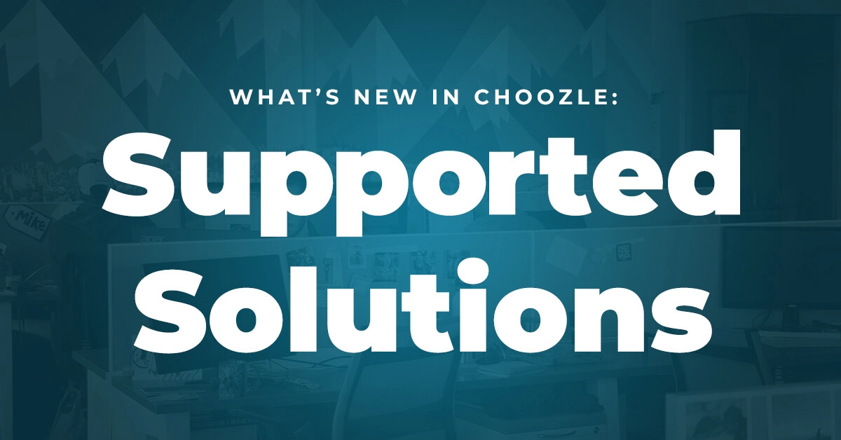 What's new in Choozle: Supported Solutions