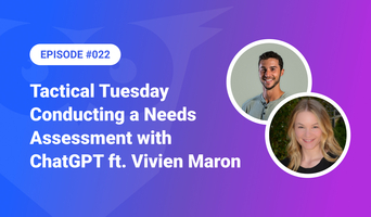 022: Tactical Tuesday – Conducting a Needs Assessment with ChatGPT ft. Vivien Maron