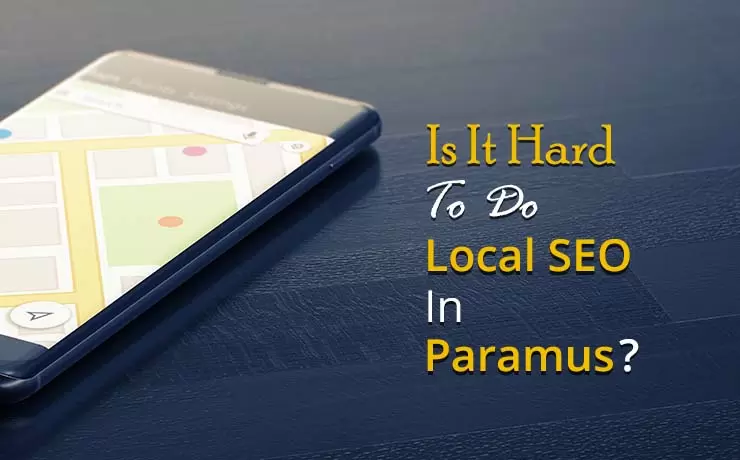 Is It Hard To Do Local SEO In Paramus?