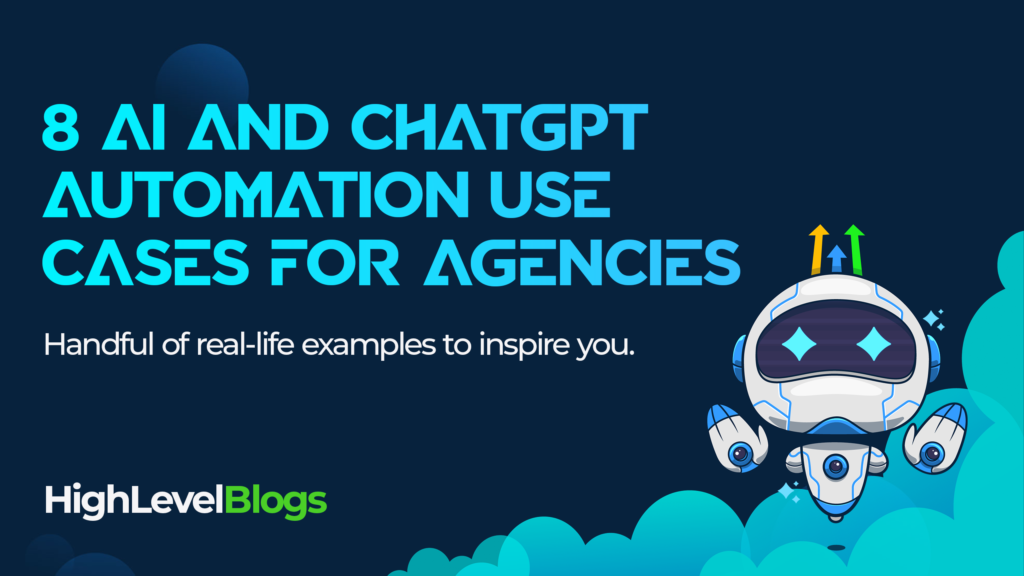 8 AI and ChatGPT Automation Use Cases for Agencies 