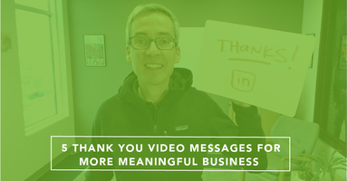 5 Thank You Video Messages to Send for More Meaningful Business 