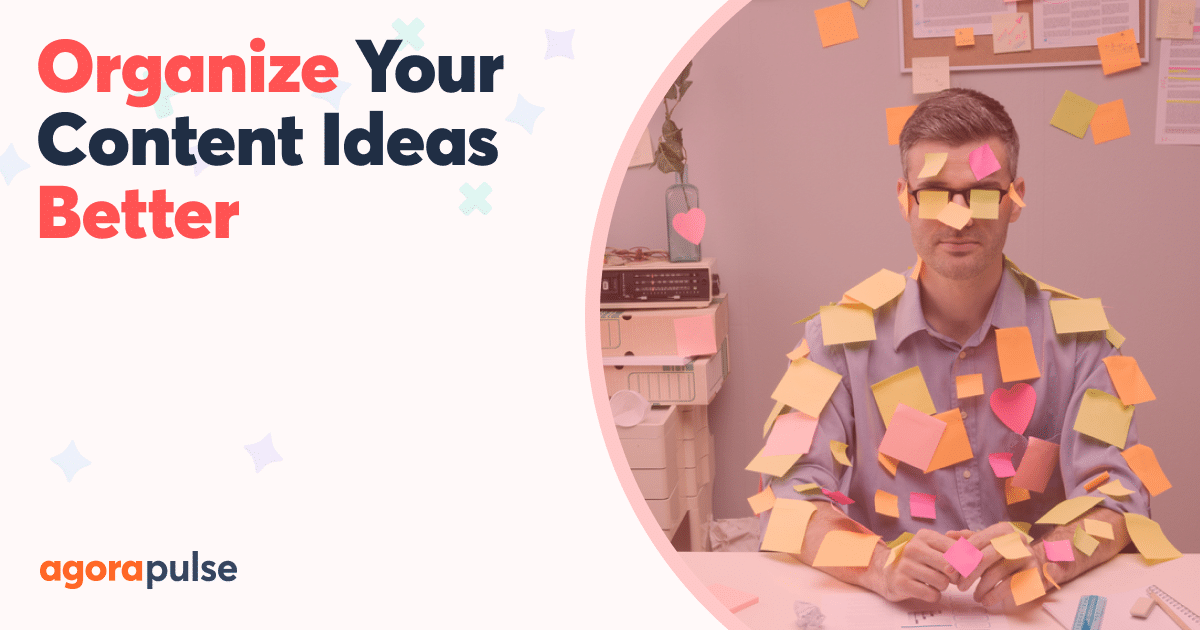 Organize Your Content Ideas Better With Agorapulse's Notes