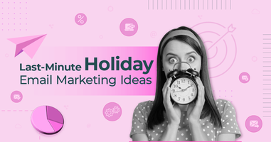 7 Smart Last-Minute Holiday Email Marketing Ideas [2025]
