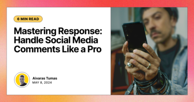 Mastering Response: Handle Social Media Comments Like a Pro