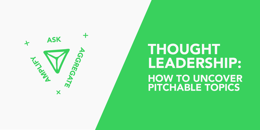 Thought Leadership: How to Uncover Pitchable Topics