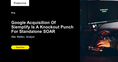 Google Acquisition Of Siemplify Is A Knockout Punch For Standalone SOAR