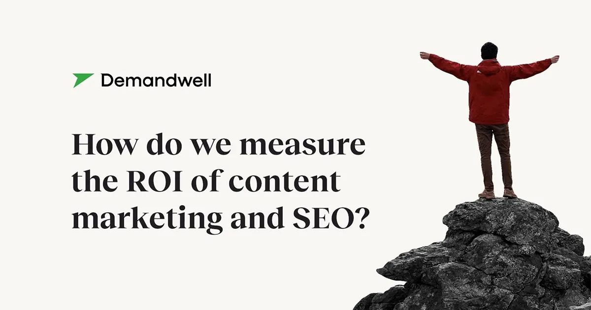 How do I measure the ROI of content marketing and SEO?