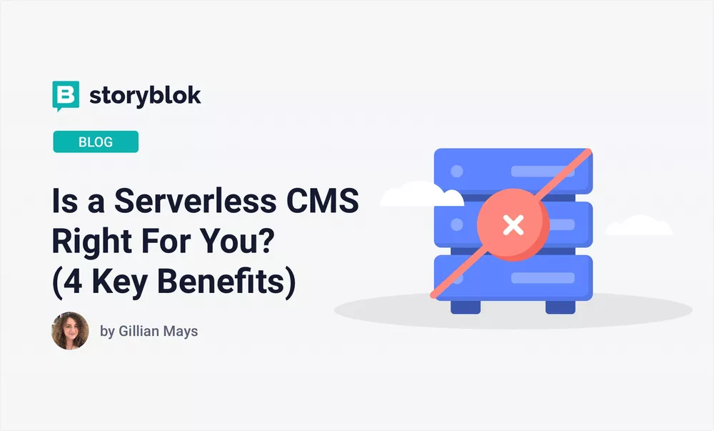 Is a Serverless CMS the Right Choice? 4 Main Benefits