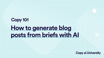 How to Generate Blog Posts From Briefs Using Copy.ai