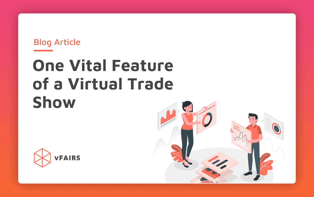 The One Thing Virtual Trade Show Solutions Need To Offer Clients