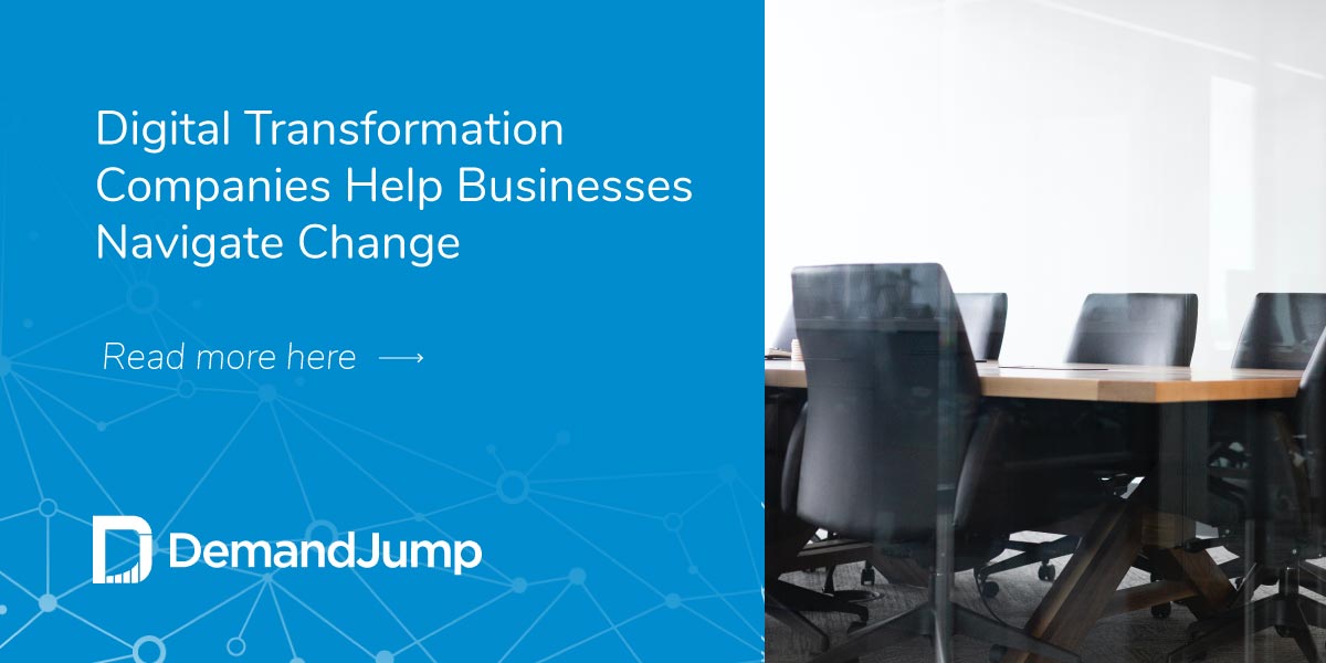 Digital Transformation Companies Help Businesses Navigate Change