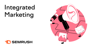 What Is Integrated Marketing? A Complete Guide with Examples