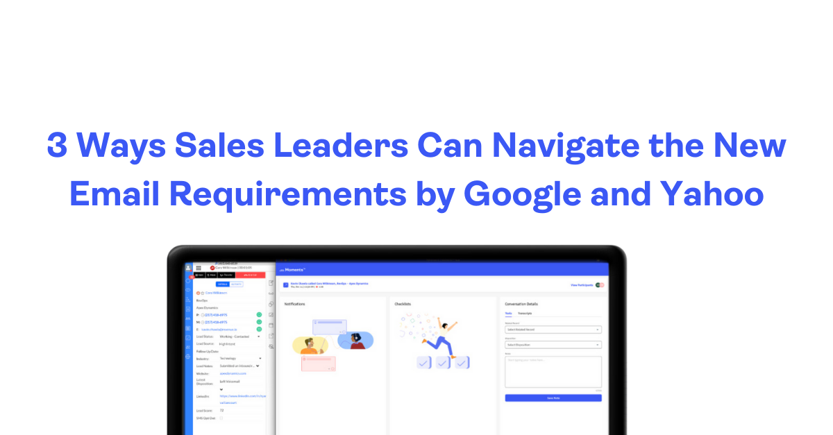 3 Ways Sales Leaders Can Navigate the New Email Requirements by Google and Yahoo 
