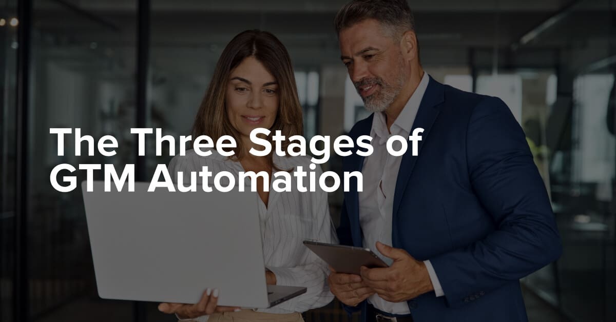The Three Stages of GTM Automation