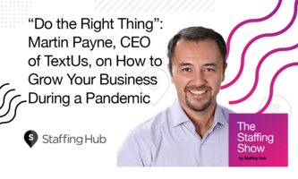 Martin Payne, TextUs CEO, on The Staffing Show Podcast