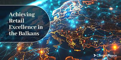 Achieving Retail Excellence in the Balkans: 50 Do's & Don'ts for Retail Executives - Omnichannel Customer Engagement Platform