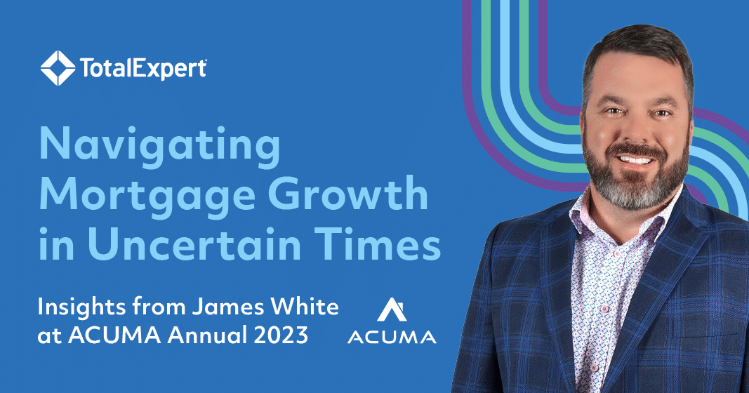 Navigating Mortgage Growth in Uncertain Times: Insights from James White at ACUMA Annual 2023 