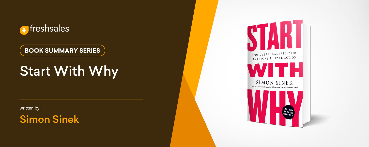 A 12-Minute Summary of "Start With Why" by Simon Sinek - Freshworks CRM Blog