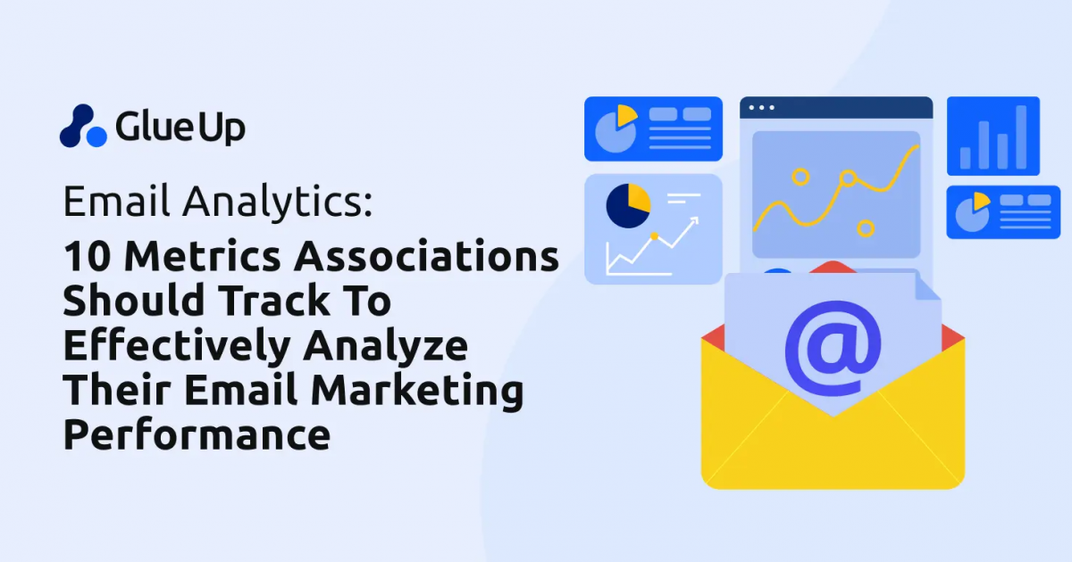 Email Analytics: 10 Metrics Associations Should Track To Analyze Their Email Marketing Performance Effectively