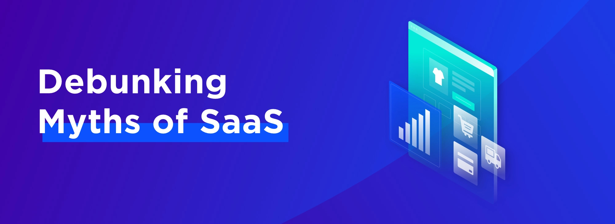 Debunking Myths of SaaS (2021)