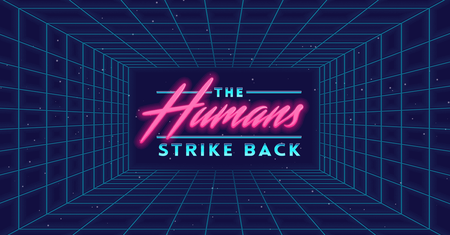 The Humans Strike Back: It's Time to Put People First - in Tech, in Marketing, in Everything
