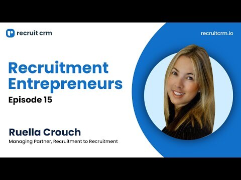 Recruit CRM's Recruitment Entrepreneurs Series Ft. Ruella Crouch