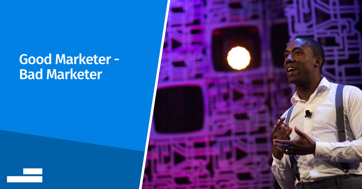 Good Marketer - Bad Marketer