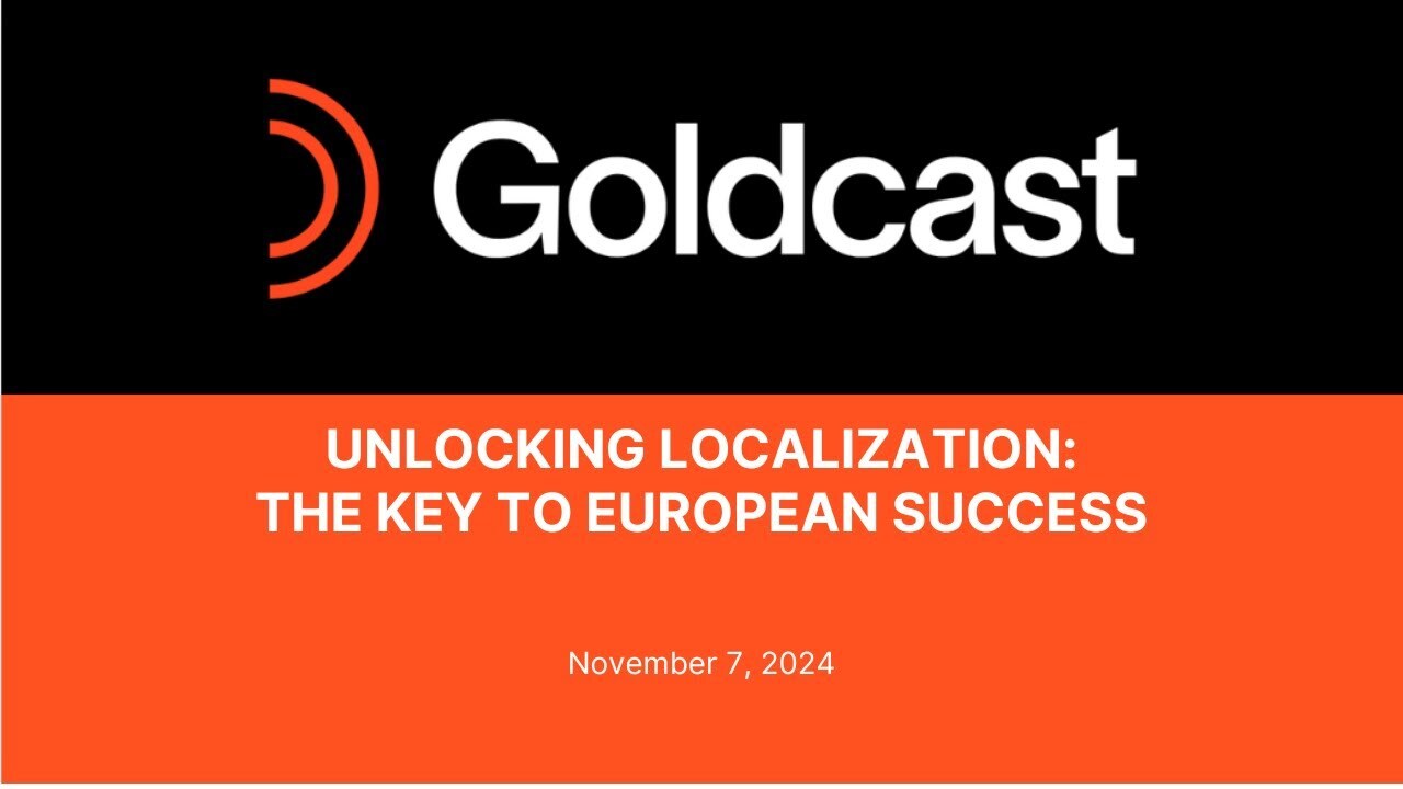 Unlocking Localization - The Key to European Success - Goldcast