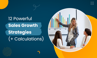 12 Powerful Sales Growth Strategies for 2023 (+ Calculations)