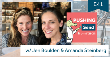 Pushing Send – Jen Boulden & Amanda Steinberg