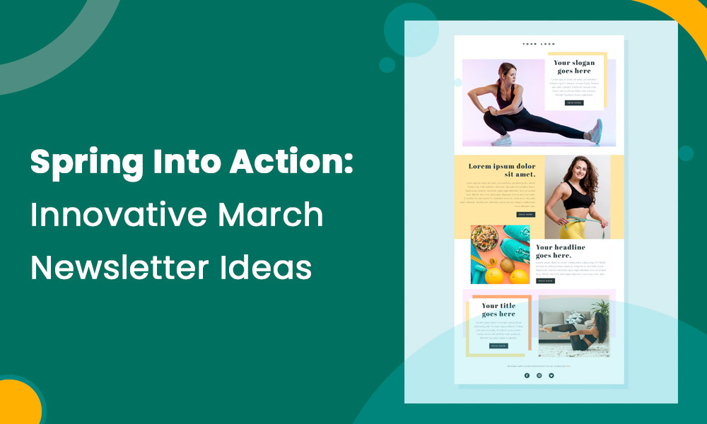 Spring Into Action: Innovative March Newsletter Ideas