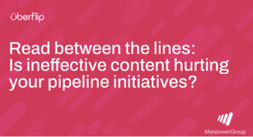 Read between the lines: Is ineffective content hurting your pipeline initiatives?