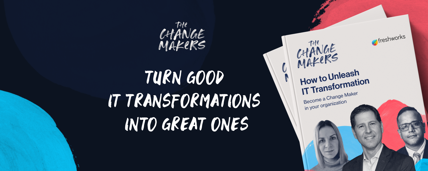 How to Become An Agent of Change in Your Organization - Freshservice Thoughts