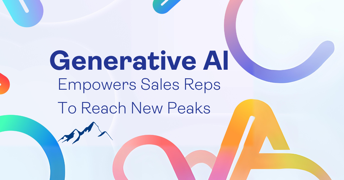 Generative AI: Empower Sales Reps to Reach New Peaks