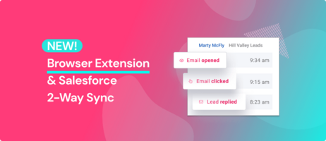 NEW Mailshake Features: Google Chrome Browser Extension & Salesforce 2-Way Sync