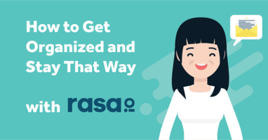 How to Get Organized and Stay That Way with rasa.io