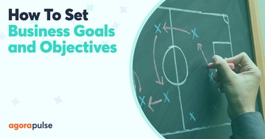 How to Set Business Goals and Objectives