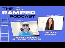 Linda Le | The Ramped Podcast | Host: Danny Leonard