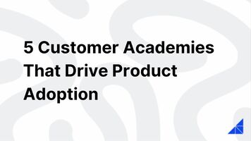 How Customer Academies Drive Product Adoption | WorkRamp