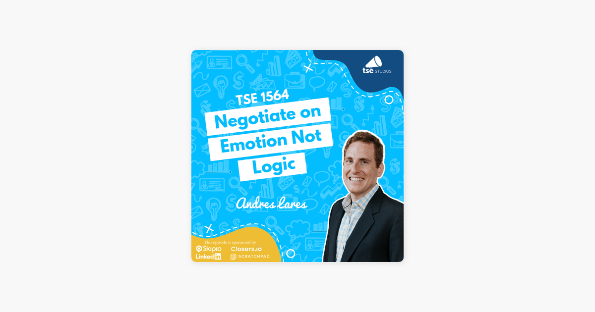 ‎The Sales Evangelist: Andres Lares | Negotiate on Emotion Not Logic on Apple Podcasts
