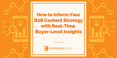 How to Inform Your B2B Content Strategy with Real-Time Buyer-Level Insights