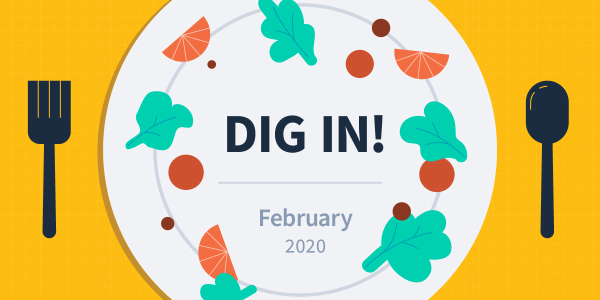 DIG IN: Digital Insights, Go-to Information and News for February 2020