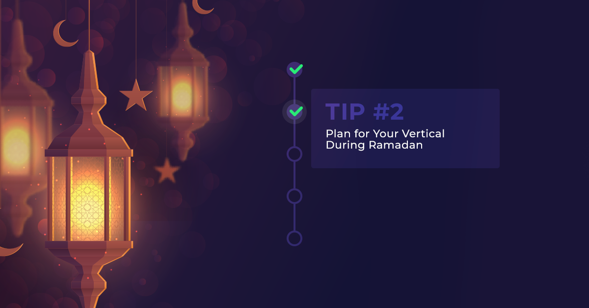 Tip #2: Plan for Your Vertical During Ramadan