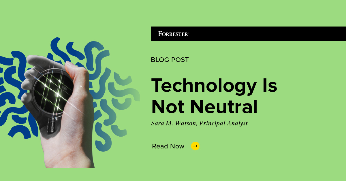 Technology Is Not Neutral
