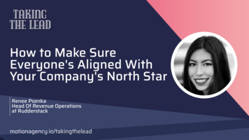 How to make sure everyone's aligned with your company's north star featuring Renee Psenka