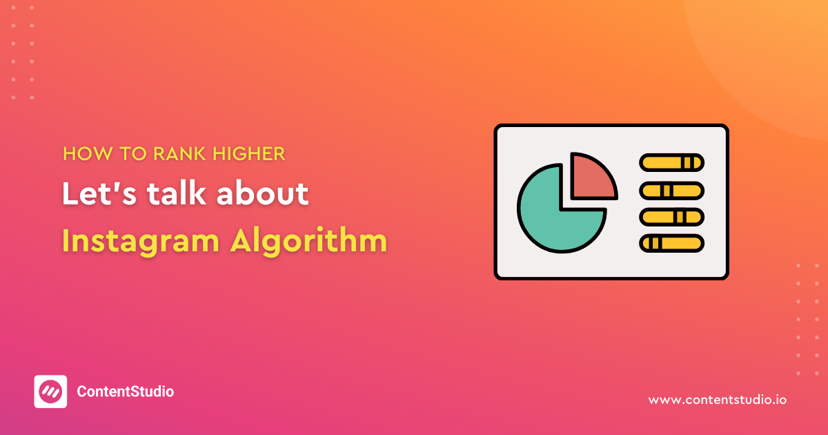 Instagram Algorithm in 2021: How It Works & How to Rank Higher