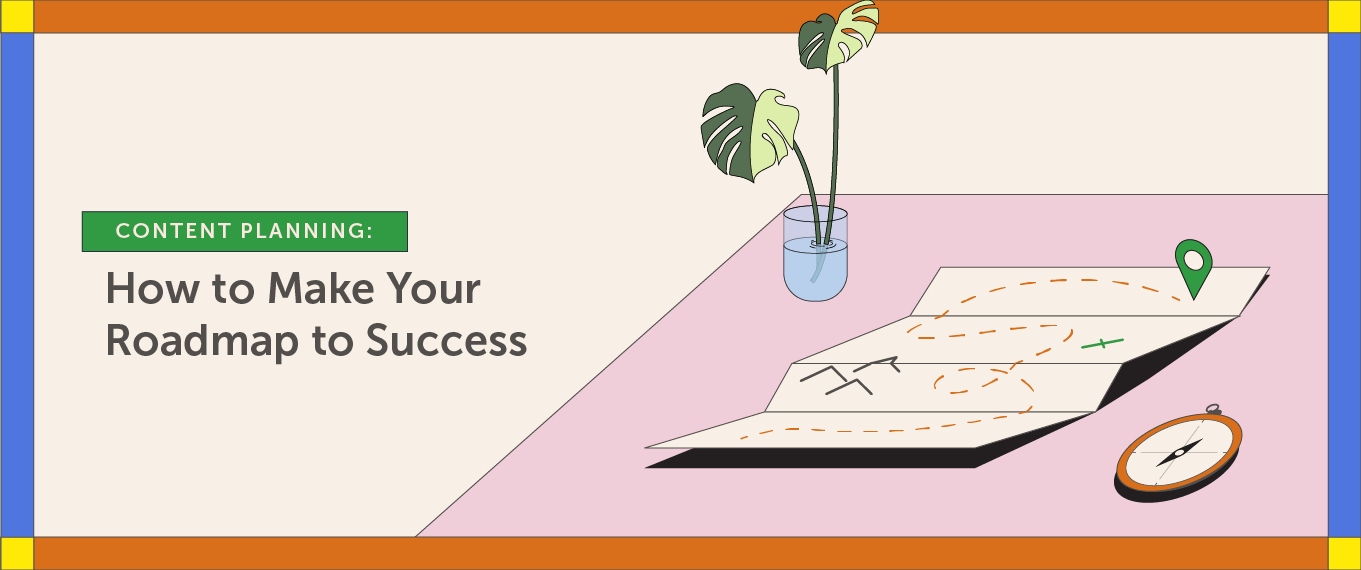 Content Planning: How to Make Your Roadmap to Success (Template)