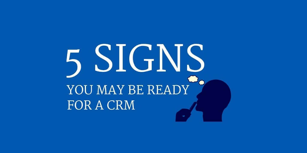 5 Signs You May Be Ready for a CRM Platform | Nimble Blog