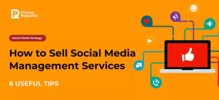 6 Ways to Sell Your Social Media Management Services