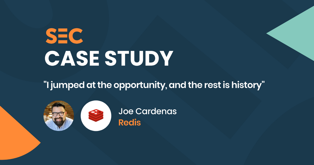 "I jumped at the opportunity, and the rest is history" - Joe Cardenas, Redis